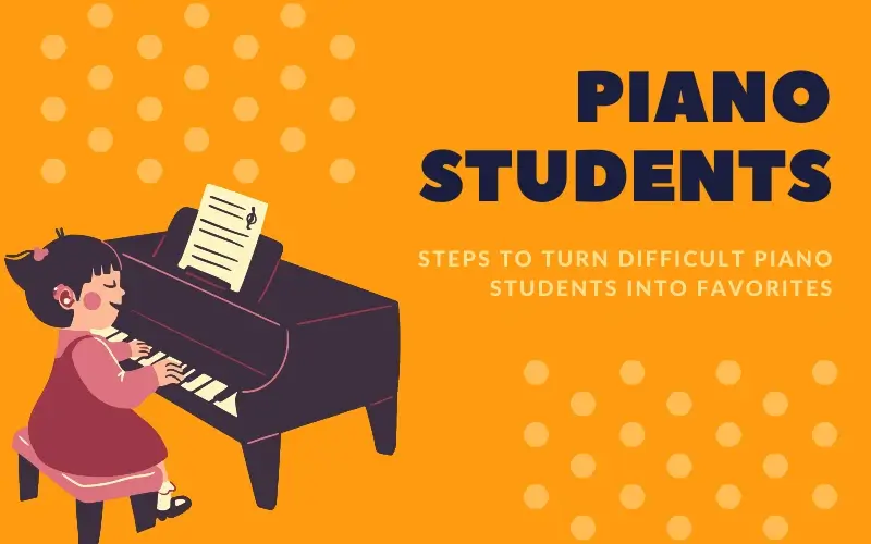 turn-your-difficult-piano-students